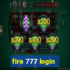 fire 777 login